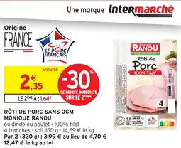 Intermarché Hyper MONIQUE RANOU Rôti de porc sans ogm offre