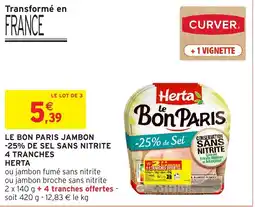 Intermarché Hyper HERTA Le bon paris jambon -25% de sel sans nitrite 4 tranches offre