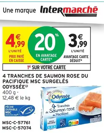 Intermarché Hyper ODYSSÉE 4 tranches de saumon rose du pacifique msc surgelés offre