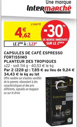 Intermarché Hyper PLANTEUR DES TROPIQUES Capsules de café espresso fortissimo offre