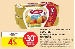 Intermarché Hyper MATERNE Coupelles sans sucres ajoutés pomme, pomme poire offre