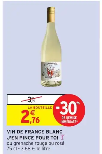 Intermarché Hyper Vin de france blanc j'en pince pour toi offre