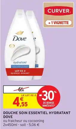 Intermarché Hyper DOVE Douche soin essentiel hydratant offre