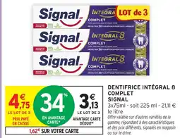 Intermarché Hyper SIGNAL Dentifrice intégral 8 complet offre