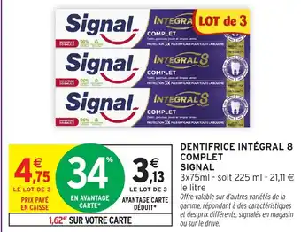 Intermarché Hyper SIGNAL Dentifrice intégral 8 complet offre