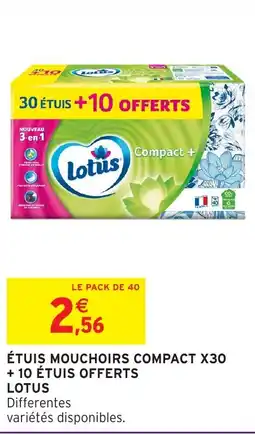 Intermarché Hyper LOTUS Étuis mouchoirs compact x30 + 10 étuis offerts offre