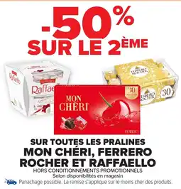 Carrefour Market SUR TOUTES LES PRALINES MON CHÉRI, FERRERO ROCHER ET RAFFAELLO offre