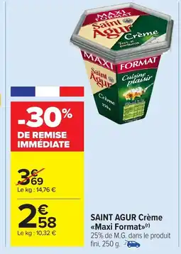 Carrefour Market SAINT AGUR Crème <<Maxi Format»> offre