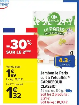 Carrefour Market CARREFOUR CLASSIC' Jambon le Paris cuit à l'étouffée offre