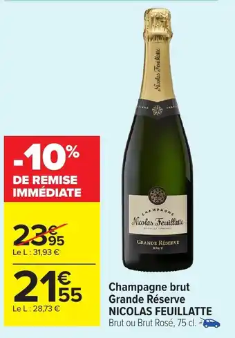 Carrefour Market NICOLAS FEUILLATTE Champagne brut Grande Réserve offre