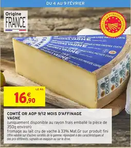 Intermarché Express VAGNE Comté or aop 9/12 mois d'affinage offre