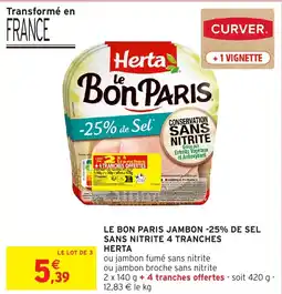 Intermarché Express HERTA Le bon paris jambon -25% de sel sans nitrite 4 tranches offre