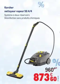 METRO KARCHER nettoyeur vapeur SG 4/4 offre