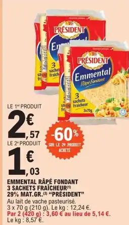 E.Leclerc Express "PRÉSIDENT" Emmental râpé fondant 3 sachets fraîcheur(1) 29% mat.gr. offre