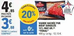 E.Leclerc Express "FÉRIAL" Viande hachée pur bœuf surgelée 15% mat.gr. offre