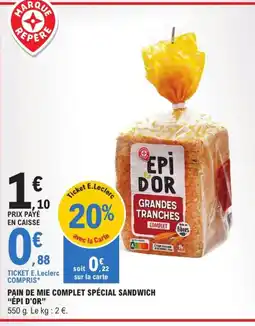 E.Leclerc Express "ÉPI D'OR" Pain de mie complet spécial sandwich offre