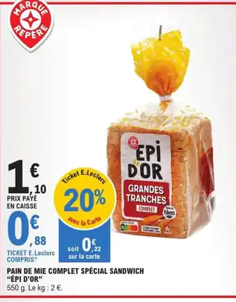 E.Leclerc Express "ÉPI D'OR" Pain de mie complet spécial sandwich offre