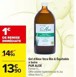 Carrefour maPara parapharmacie Gel d'aloe vera bio & équitable à boire pur aloé offre