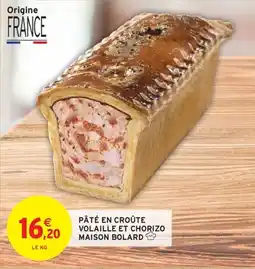 Intermarché Pâté en croûte volaille et chorizo maison bolard offre