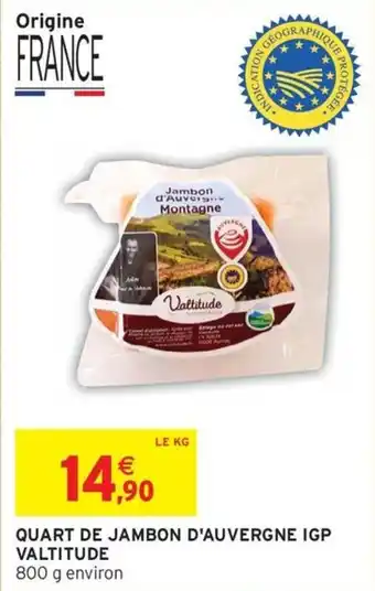 Intermarché Quart de jambon d'auvergne igp valtitude offre