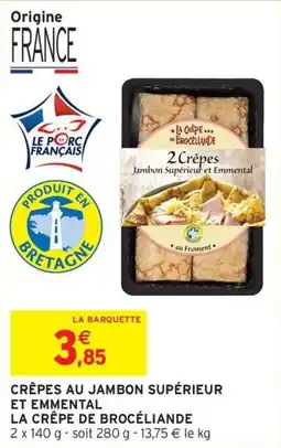 Intermarché Crêpes au jambon supérieur et emmental la crepe de broceliande offre