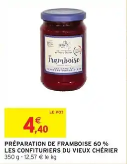 Intermarché Préparation de framboise 60 % les confituriers du vieux chérier offre