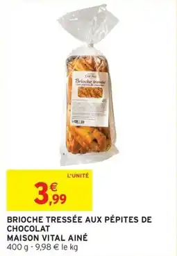 Intermarché Brioche tressee aux pepites de chocolat maison vital aine offre