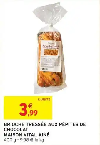 Intermarché Brioche tressee aux pepites de chocolat maison vital aine offre