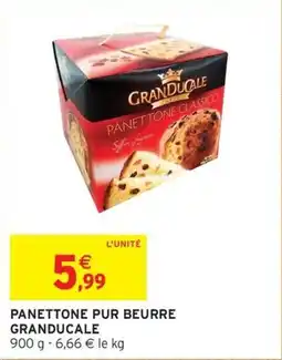 Intermarché Panettone pur beurre granducale offre