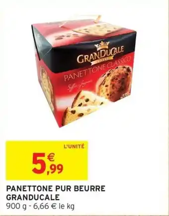 Intermarché Panettone pur beurre granducale offre