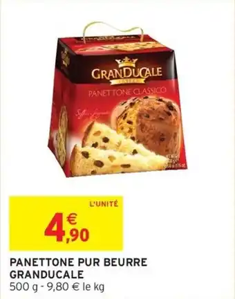 Intermarché Panettone pur beurre granducale offre