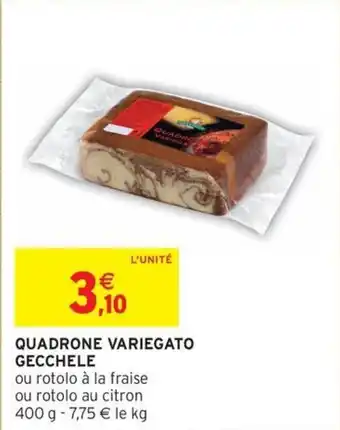 Intermarché Quadrone variegato gecchele offre