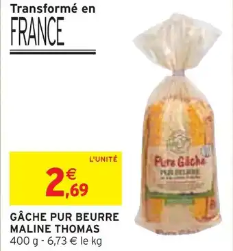 Intermarché Maline Thomas Gâche pur beurre offre