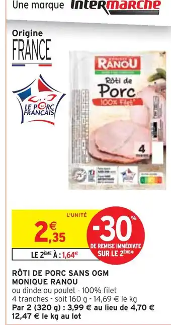 Intermarché MONIQUE RANOU Rôti de Porc sans OGM offre