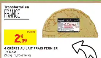 Intermarché TY NAD 4 CRÊPES AU LAIT FRAIS FERMIER offre