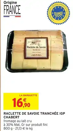 Intermarché CHABERT RACLETTE DE SAVOIE TRANCHÉE IGP offre