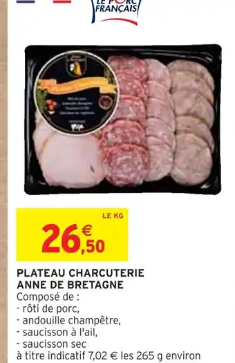 Intermarché ANNE DE BRETAGNE Plateau charcuterie offre