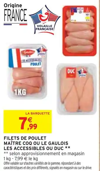 Intermarché MAÎTRE COQ OU LE GAULOIS OU DUC Filets de Poulet offre