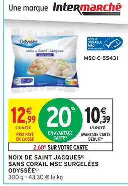 Intermarché ODYSSEE Noix de saint jacques sans corail MSC surgelees offre