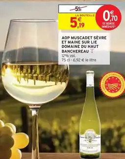 Intermarché BANCHEREAU AOP Muscadet Sèvre et Maine sur Lie Domaine du Haut offre