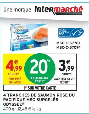 Intermarché ODYSSEE 4 tranches de saumon rose du pacifique msc surgelés offre