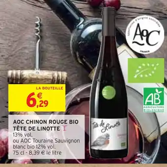 Intermarché TÊTE DE LINOTTE Aoc chinon rouge bio offre