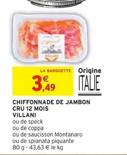 Intermarché VILLANI Chiffonnade de jambon cru 12 mois offre