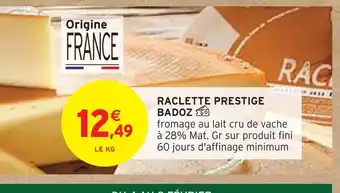 Intermarché BADOZ Raclette Prestige offre