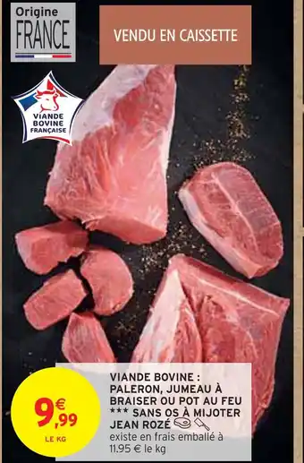 Intermarché JEAN ROZÉ Viande bovine : paleron, jumeau à braiser ou pot au feu sans os à mijoter offre