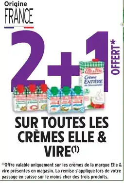 Intermarché ELLE & VIRE 2+1 offert SUR TOUTES LES CRÈMES ELLE & VIRE offre