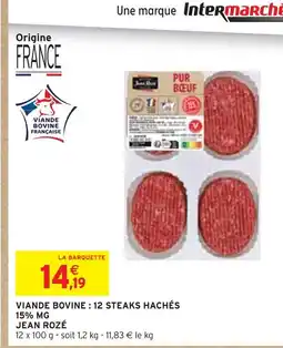 Intermarché JEAN ROZÉ Viande bovine : 12 steaks hachés 15% mg offre