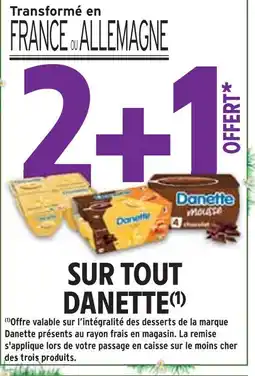 Intermarché Danette 2+1 offert sur tout Danette offre