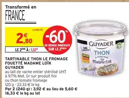 Intermarché GUYADER Tartinable thon le fromage fouetté Madame Loïk offre