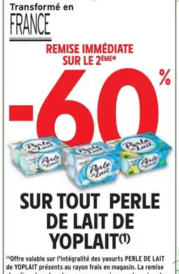 Intermarché 60% REMISE IMMÉDIATE SUR LE 2ÈME SUR TOUT PERLE DE LAIT DE YOPLAIT offre